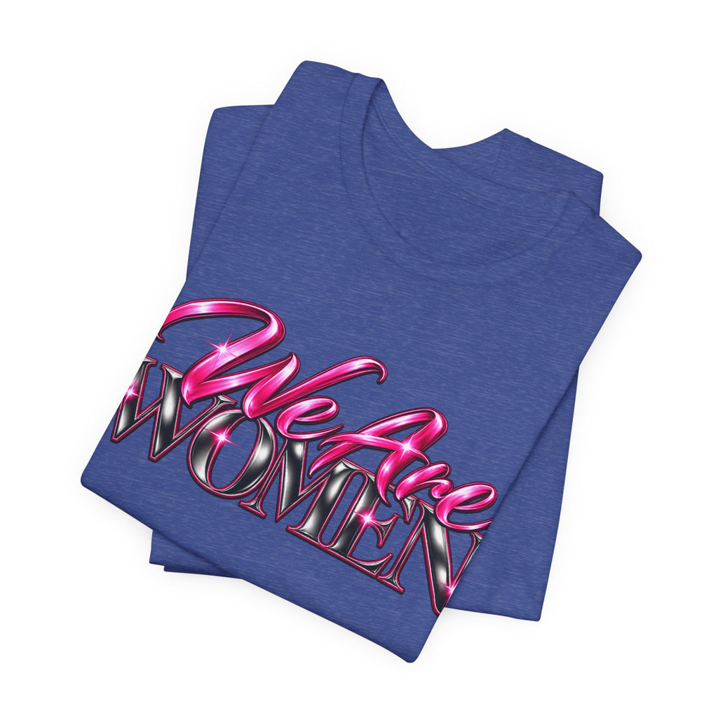 We Are Women Administrators Graphic Tee