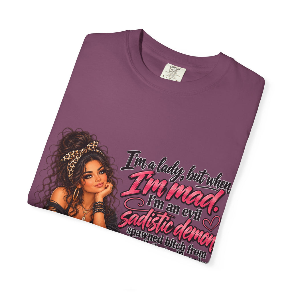Sassy Lady Graphic T-Shirt — "I'm a lady, but when I'm mad..."