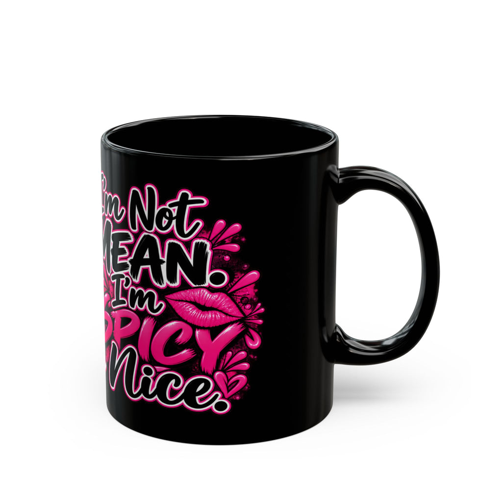 “I’m Not Mean, I’m Spicy Nice” Afrocentric Coffee Mug