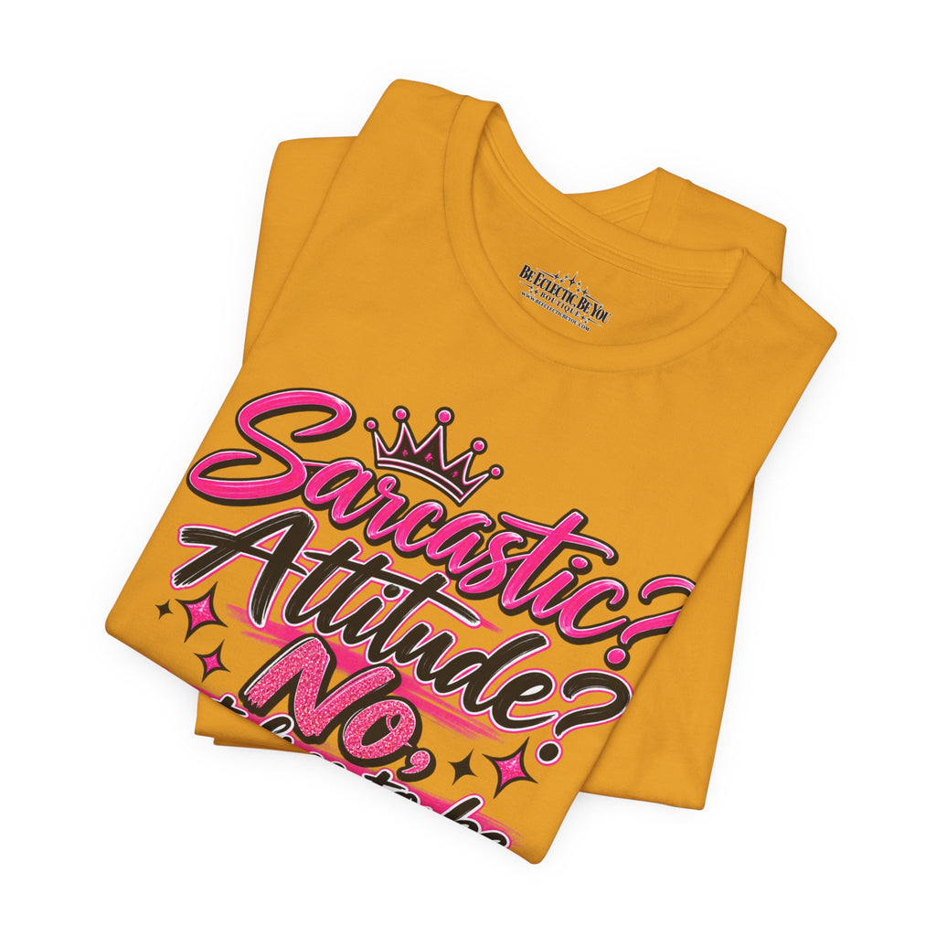 Sarcastic Attitude? No, Just Free to Be Me Graphic Tee