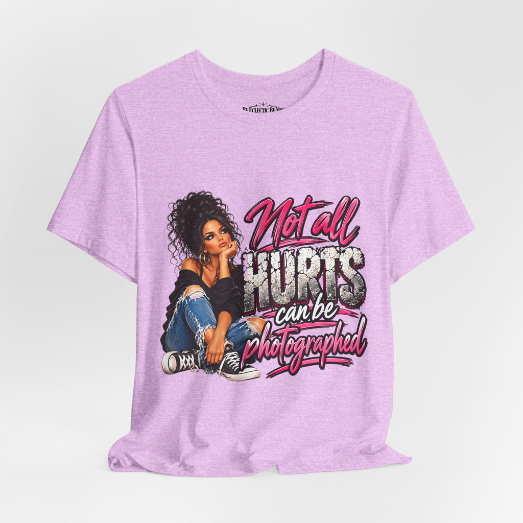 Not All Hurts Can Be Photographed Graphic T-Shirt
