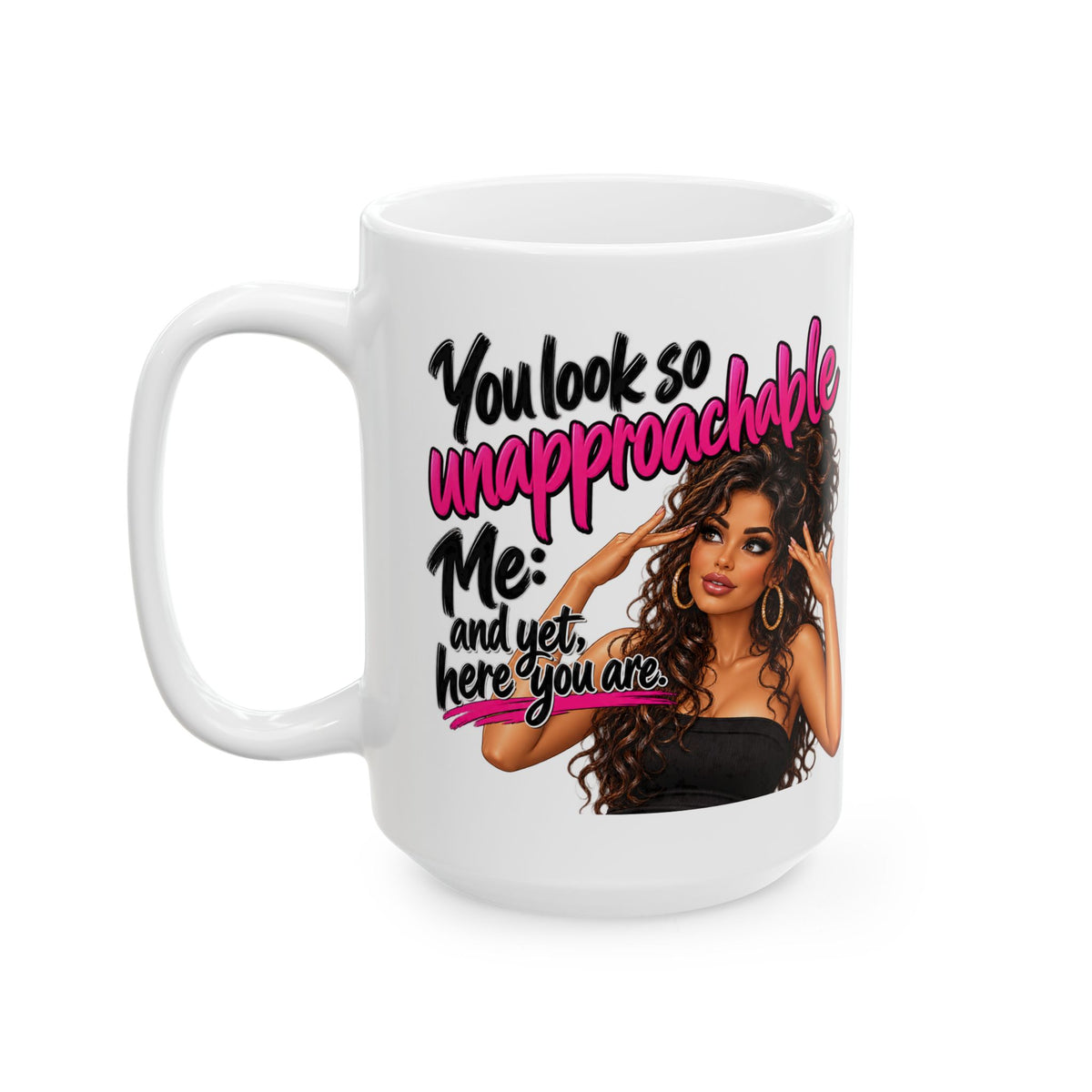 Ceramic Mug — "You Lookin' Uncomfortable? Me: Sit and Get Here Girl" Afrocentric Sassy Coffee Mug (11oz, 15oz)