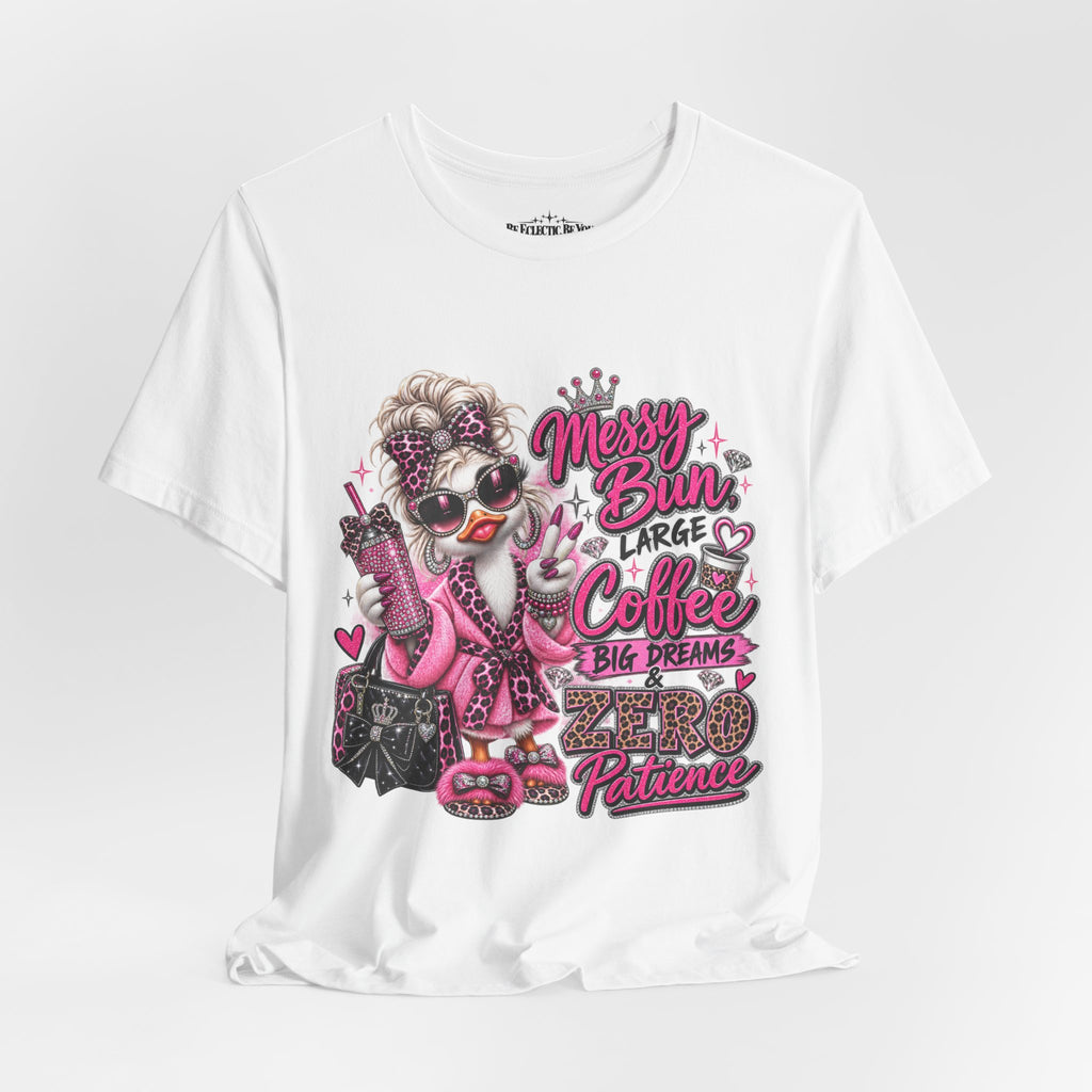 Messy Bun Coffee Big Dreams Pink Glam T-Shirt