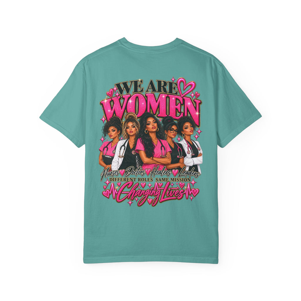 We Are Women Graphic T-Shirt — Empowering Nurses & Healthcare Ladies