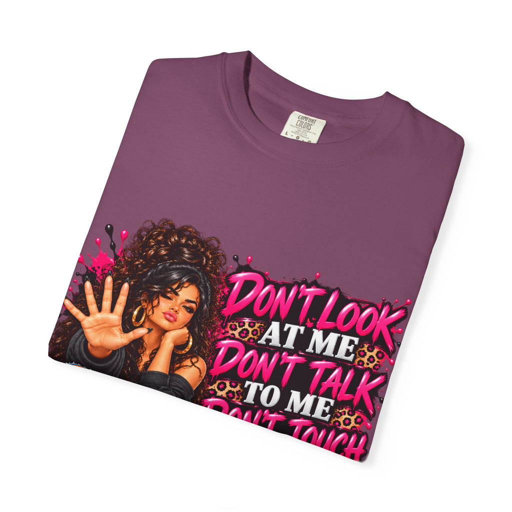 Graphic T-Shirt — "Don't Look at Me, Don't Talk to Me, Don't Touch Me" Afro Girl Streetwear