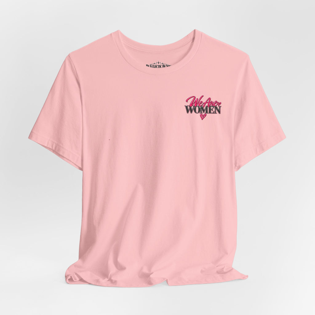 We Are Women Empowerment Graphic T-Shirt