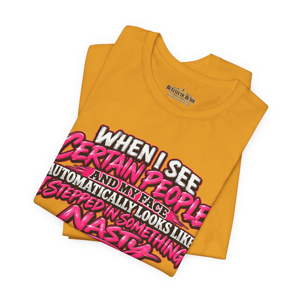 When I See Certain People Sarcastic Quote T-Shirt