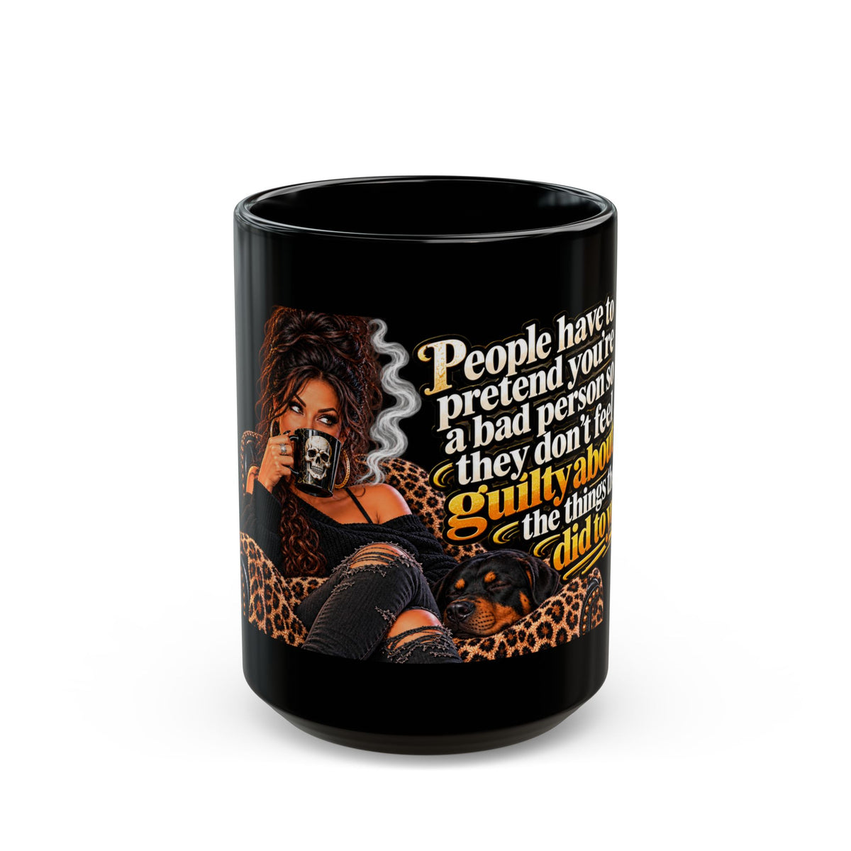 "People Have to Pretend You're a Bad Person" Bold Leopard Graphic (11oz, 15oz)