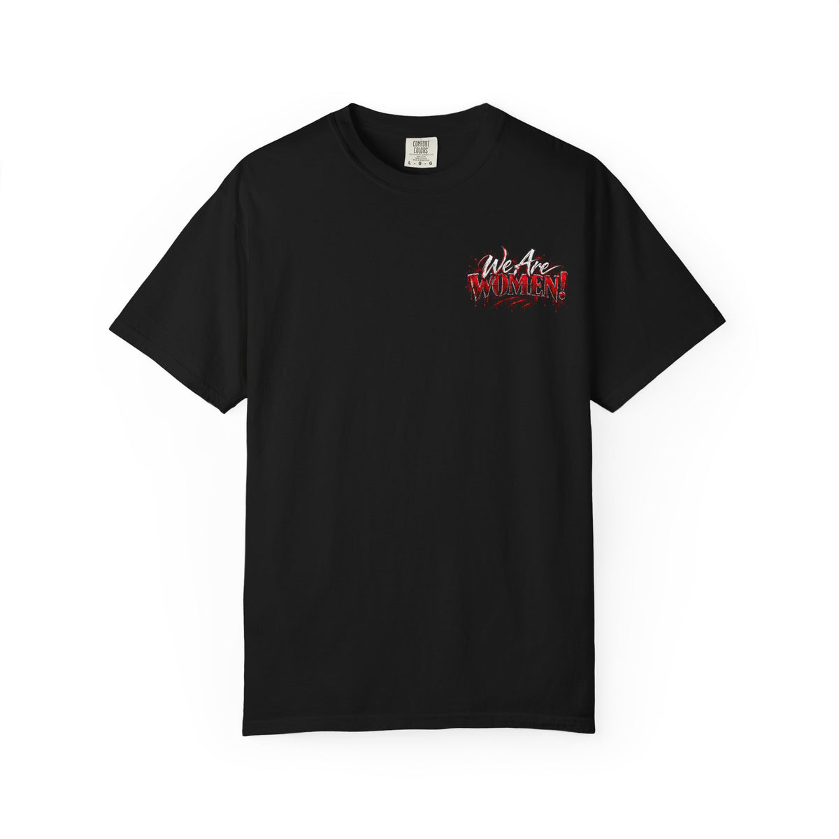 We Are Women T-Shirt — Zombie Apocalypse Funny Survival Tee (ketchup packets)