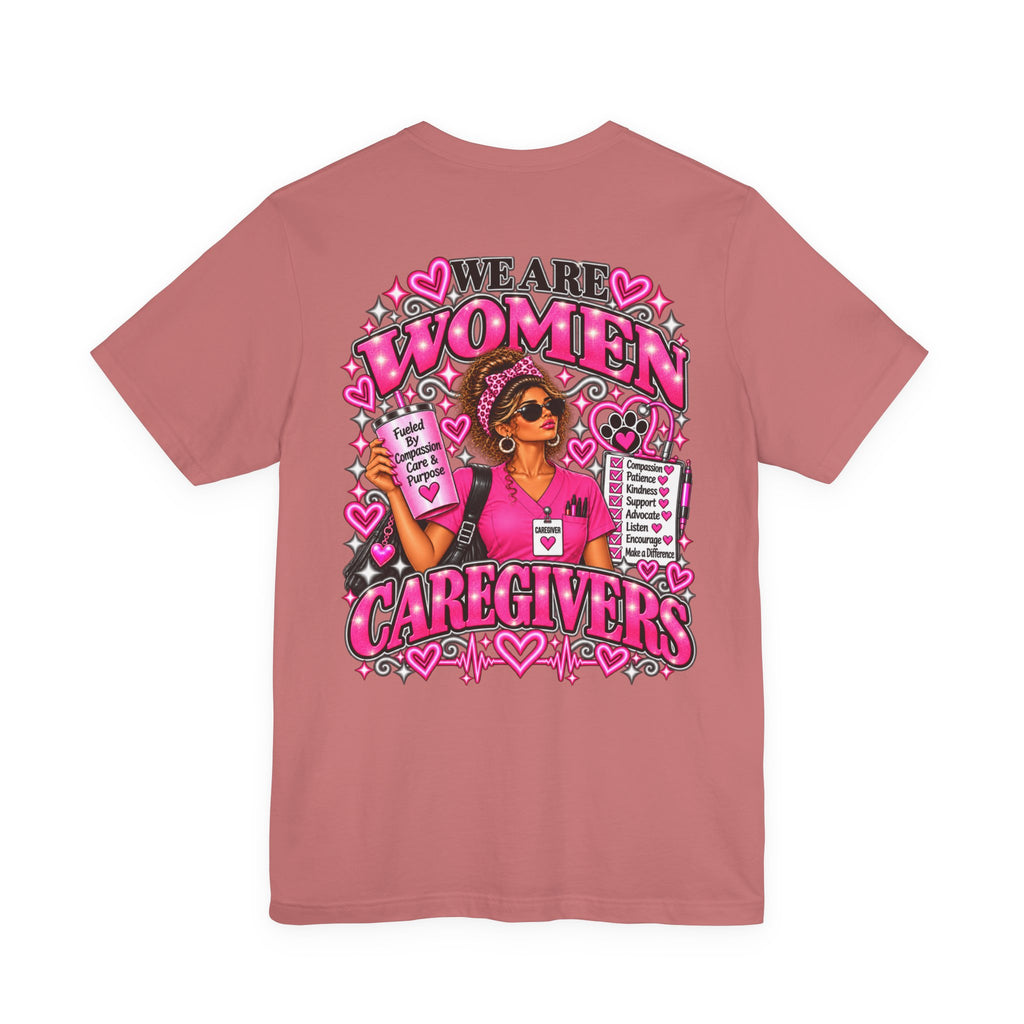 We Are Women Caregivers Awareness T-Shirt