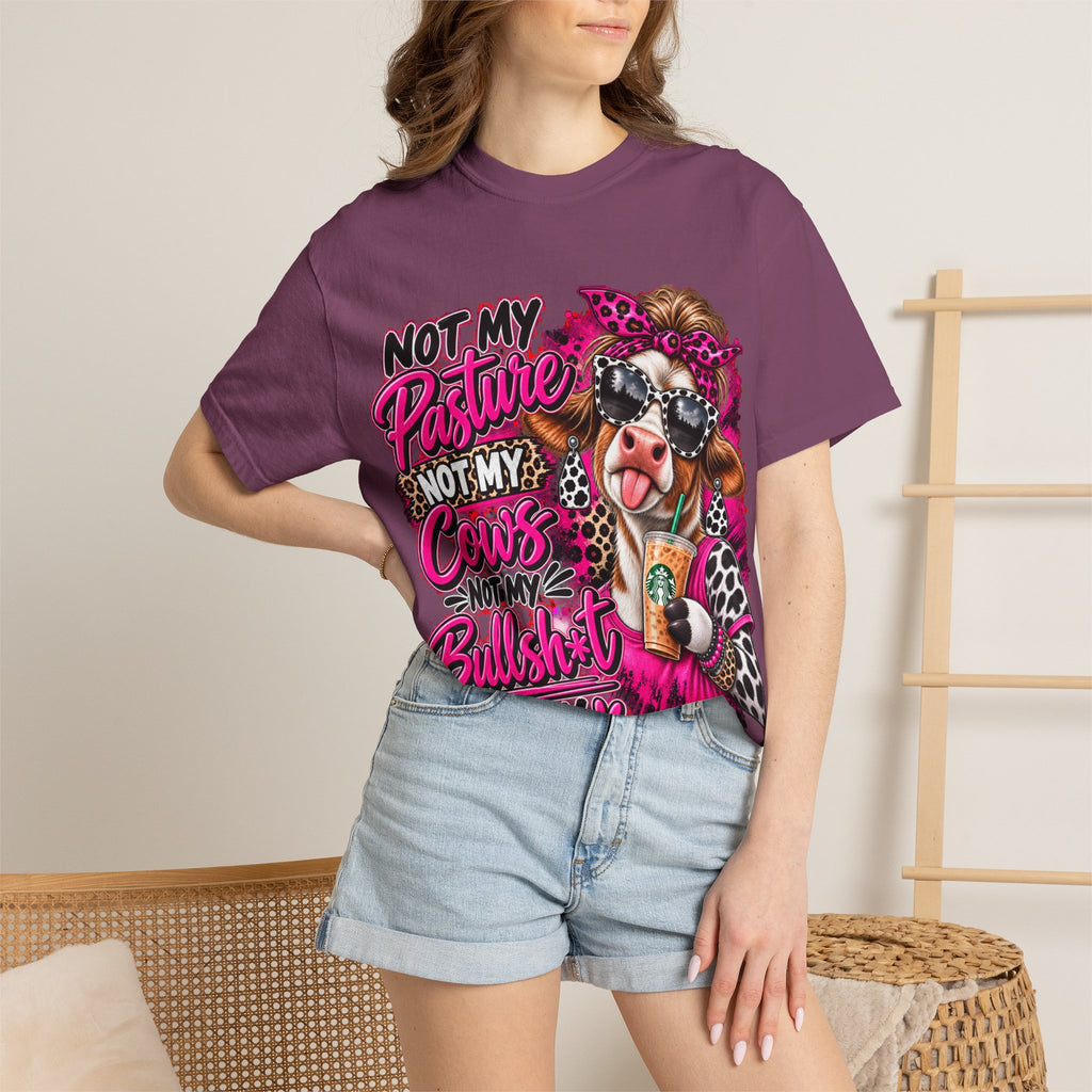 Cow Graphic T-Shirt — “Not My Pasture, Not My Cows, Not My Bullsh!t Today” Bold Cow Design