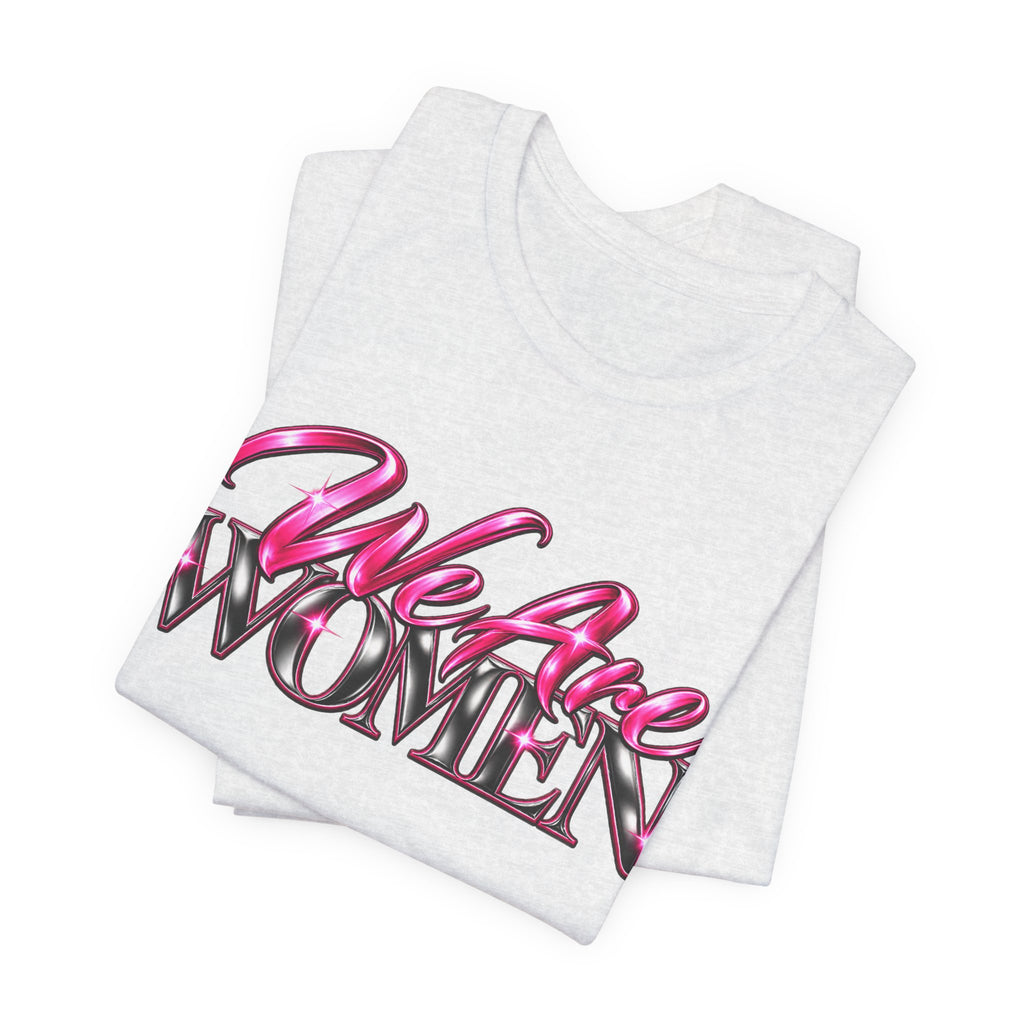We Are Women Administrators Graphic Tee