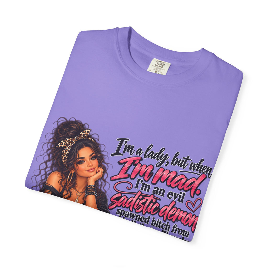 Sassy Lady Graphic T-Shirt — "I'm a lady, but when I'm mad..."
