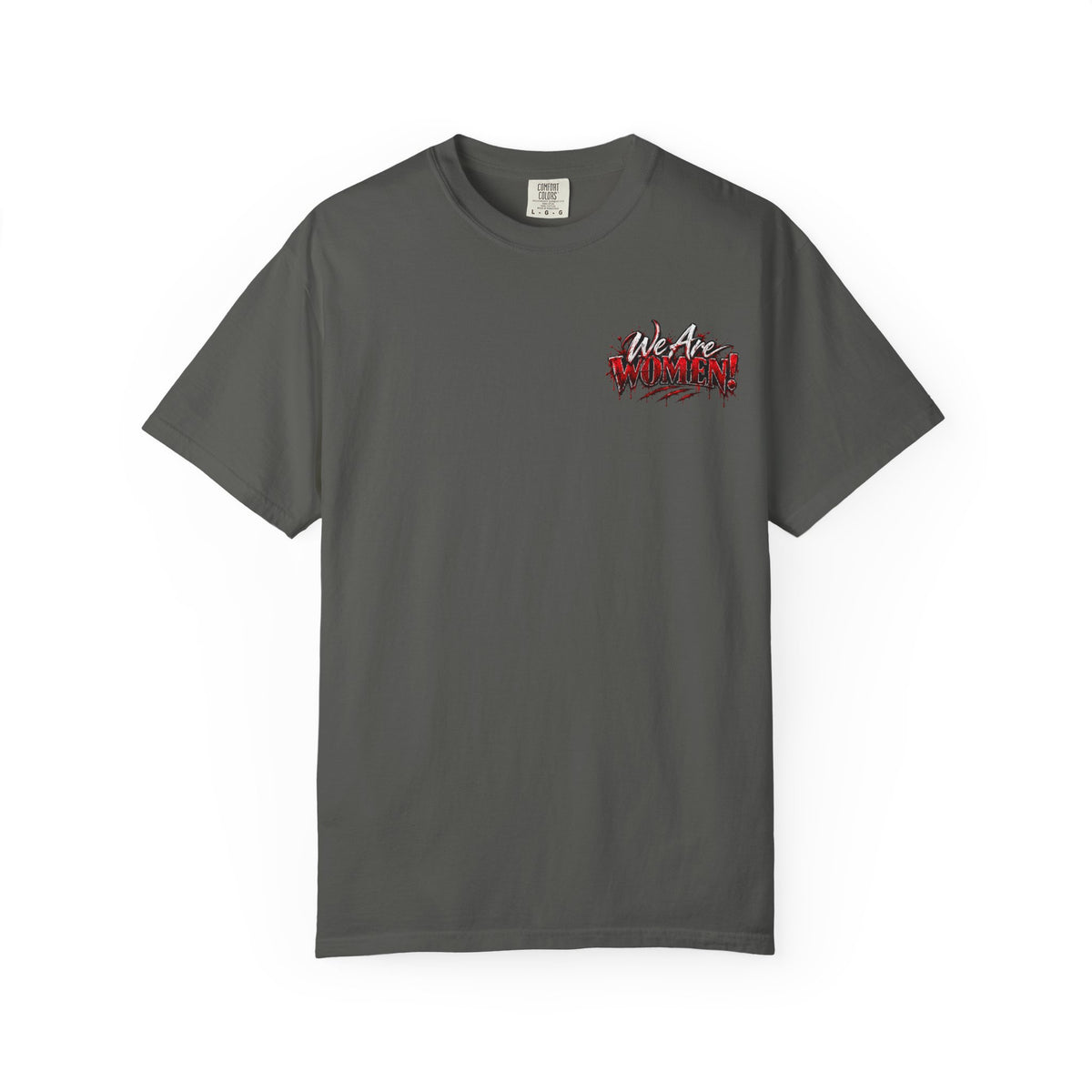 We Are Women T-Shirt — Zombie Apocalypse Funny Survival Tee (ketchup packets)