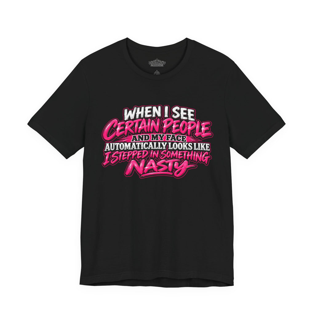 When I See Certain People Funny Sarcastic Quote T-Shirt