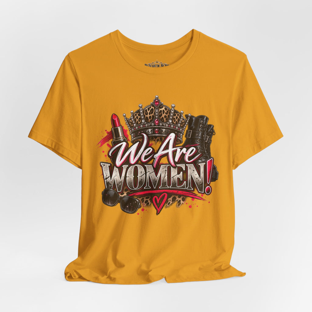 We Are Women Empowerment T-Shirt