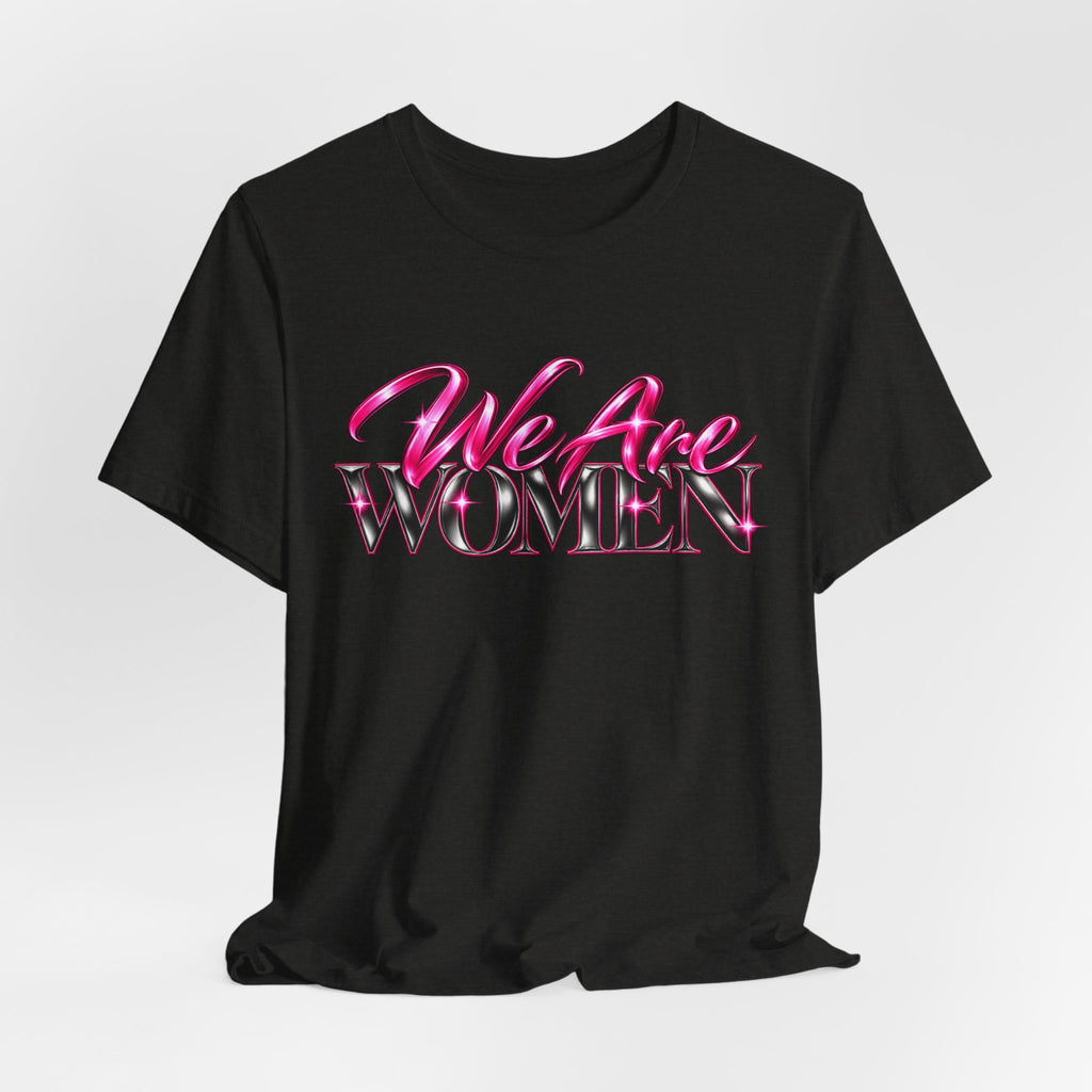 We Are Women Administrators Graphic Tee