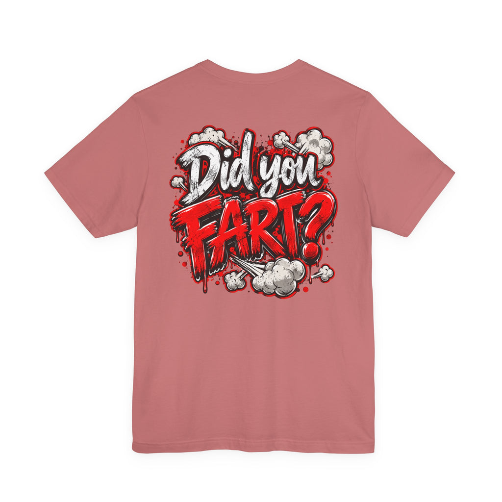 Did You Fart? Funny Humor Graphic T-Shirt