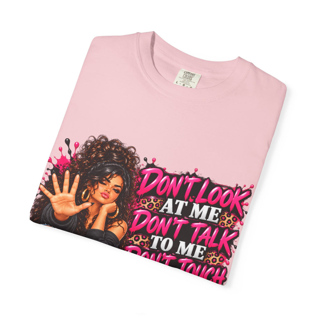 Graphic T-Shirt — "Don't Look at Me, Don't Talk to Me, Don't Touch Me" Afro Girl Streetwear