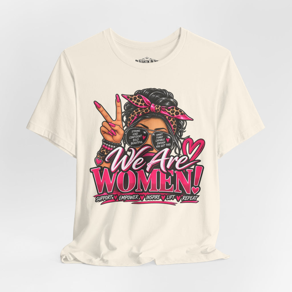 We Are Women Empowerment Graphic T-Shirt