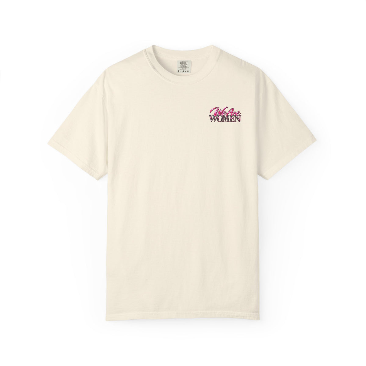 T-Shirt — "We Are Women" Empowerment Graphic Tee
