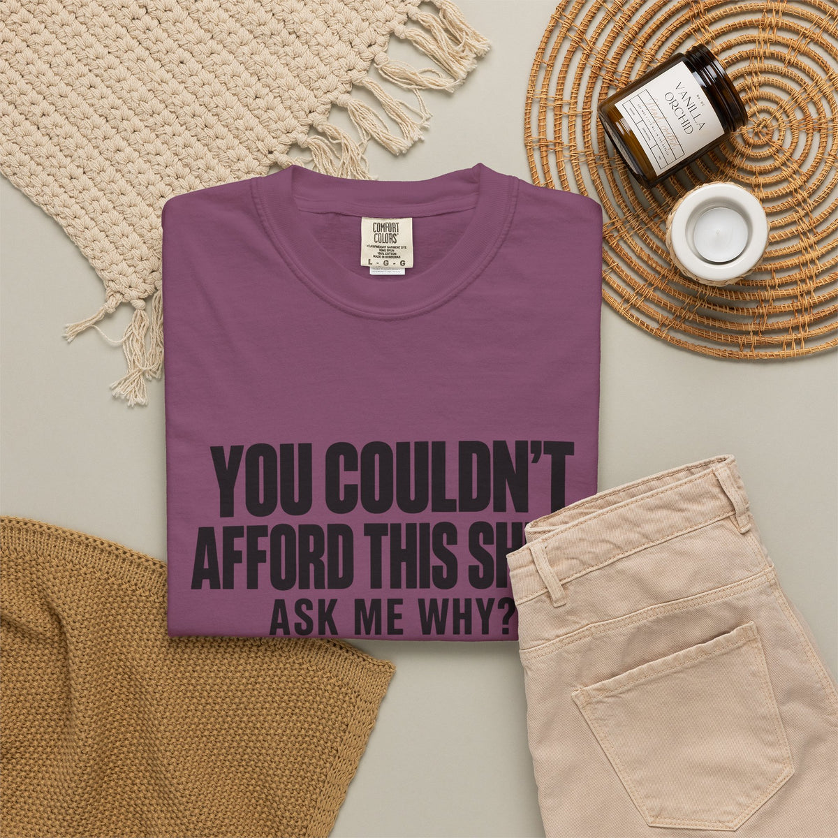 You Couldn't Afford This Shirt T-Shirt — Funny Statement Tee ("Ask Me Why?")