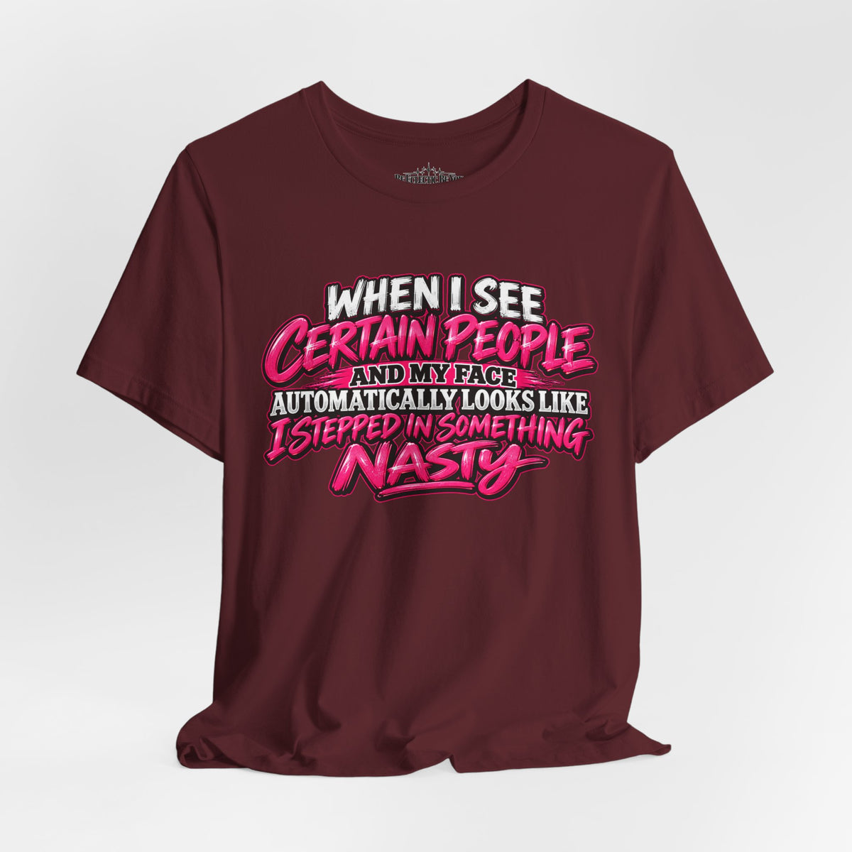 When I See Certain People Sarcastic Quote T-Shirt