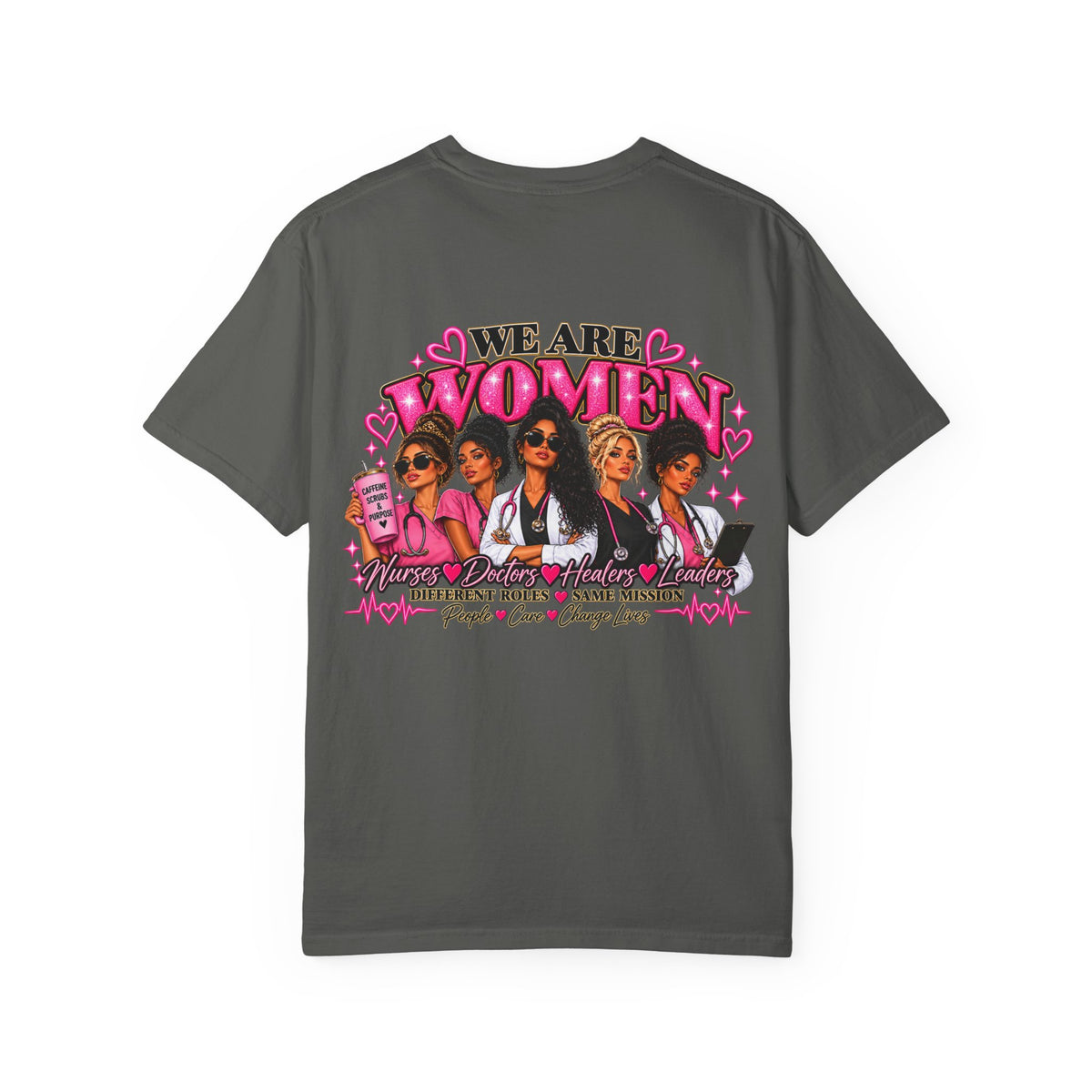 We Are Women Graphic T-Shirt — Feminist Empowerment Tee