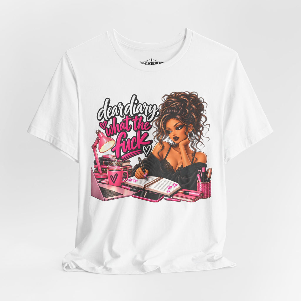 Dear Diary What the F*ck Graphic Tee