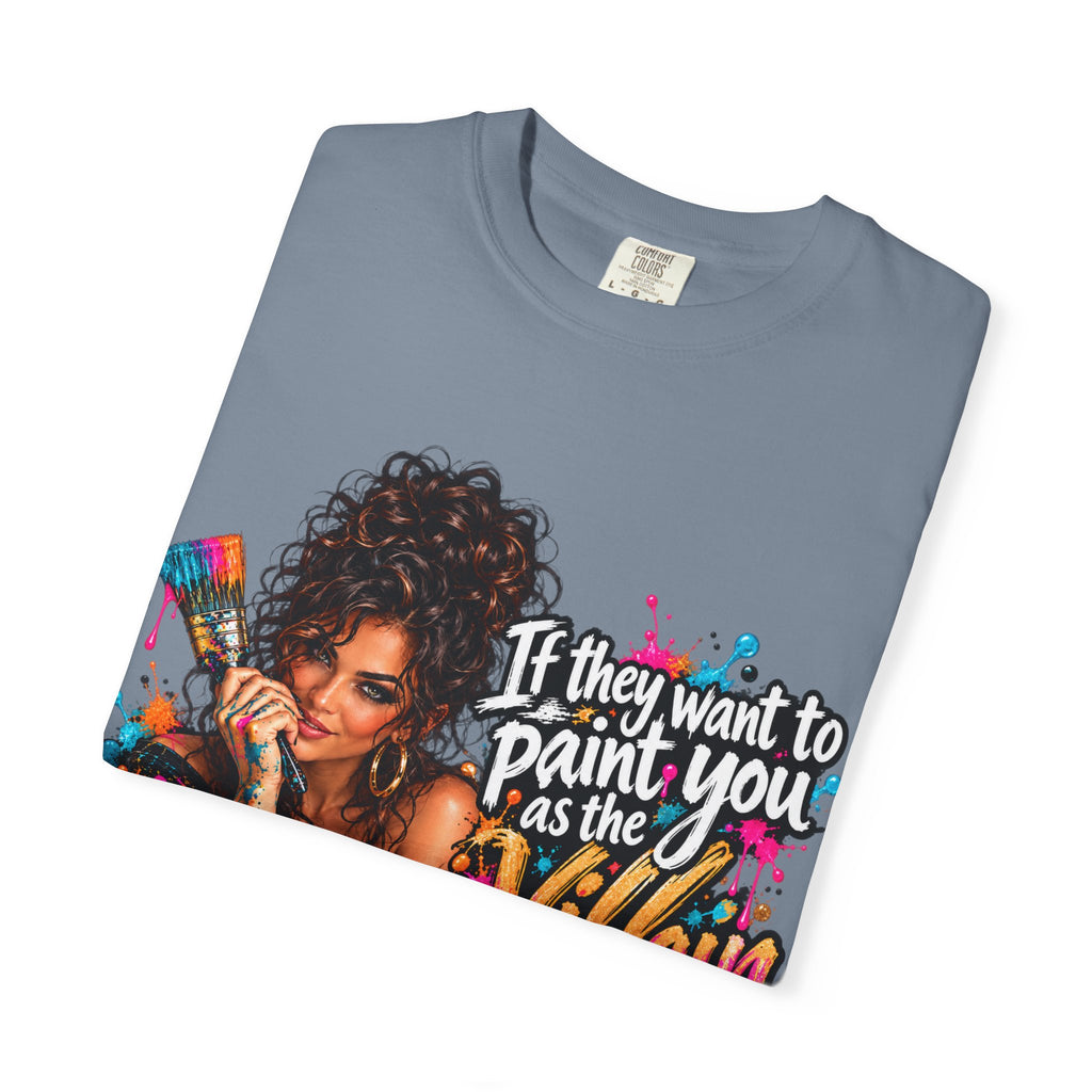 T-Shirt — "If They Want to Paint You as the Villain, Then Pose" Graphic Tee