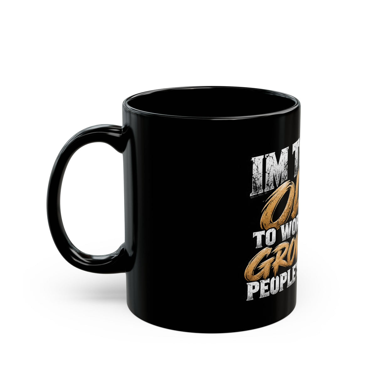 Funny Middle Finger Mug — "I'm Too Old to Worry About Grown Ass People's Feelings"