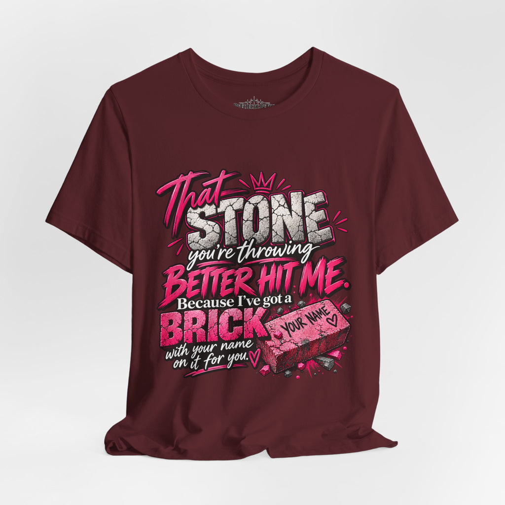 That Stone You’re Throwing? Better Hit Me Because I’ve Got Brick Weed Graphic Tee