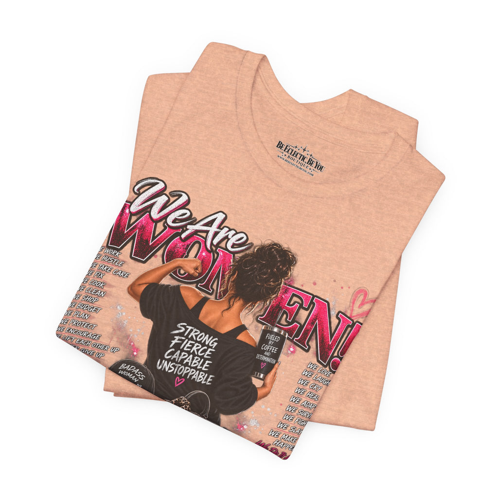 We Are Women Empowerment Graphic T-Shirt