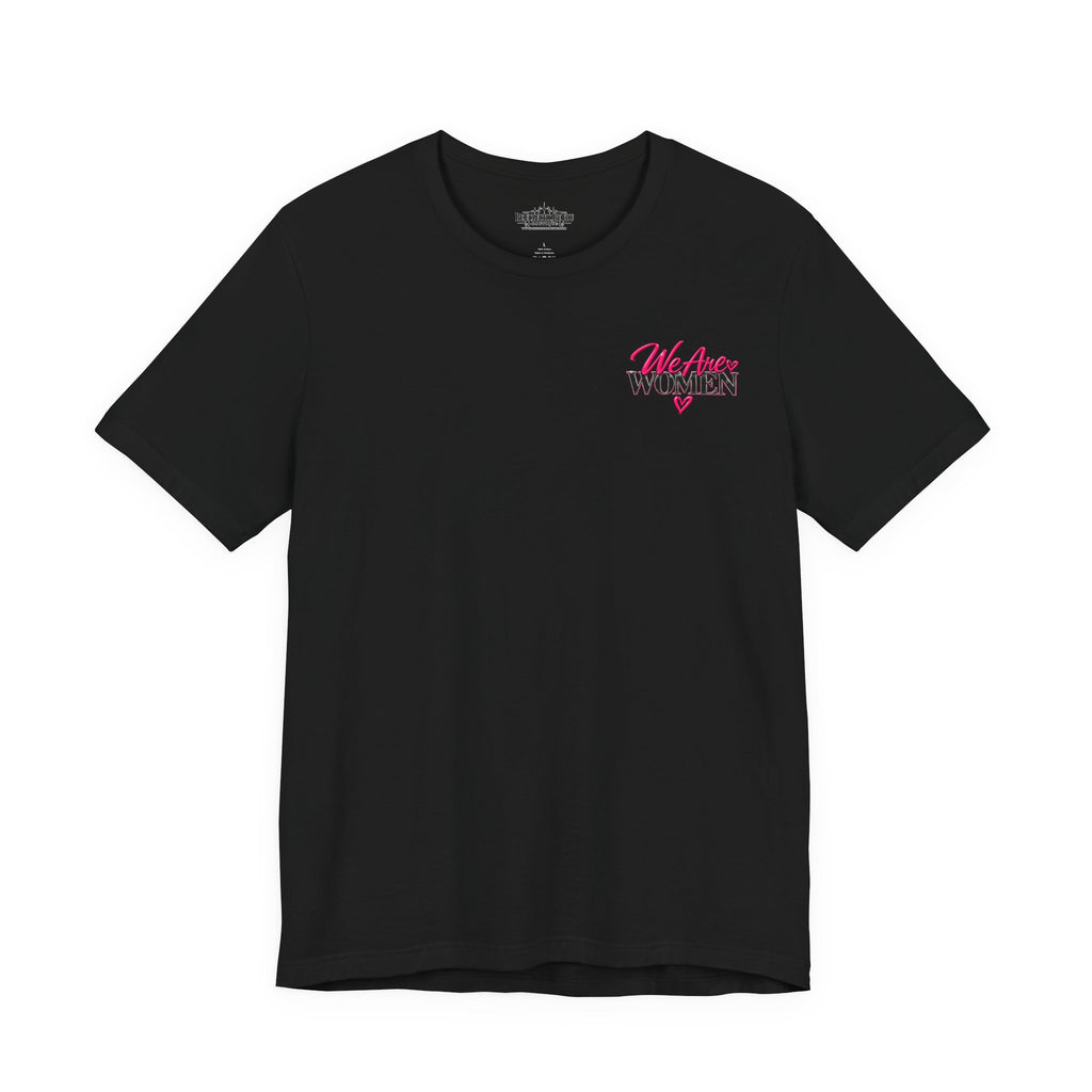 We Are Women Empowerment Graphic Tee