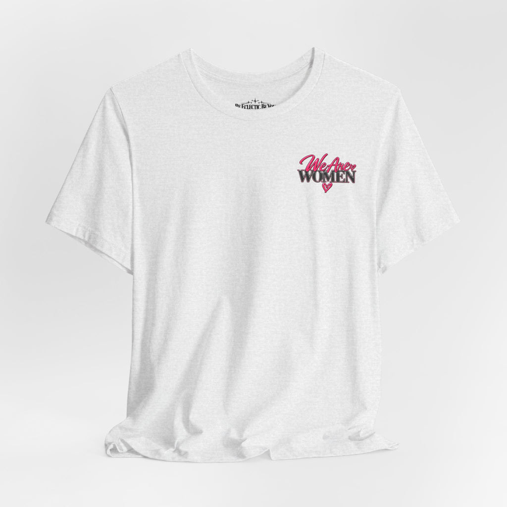 We Are Women Empowerment Graphic Tee