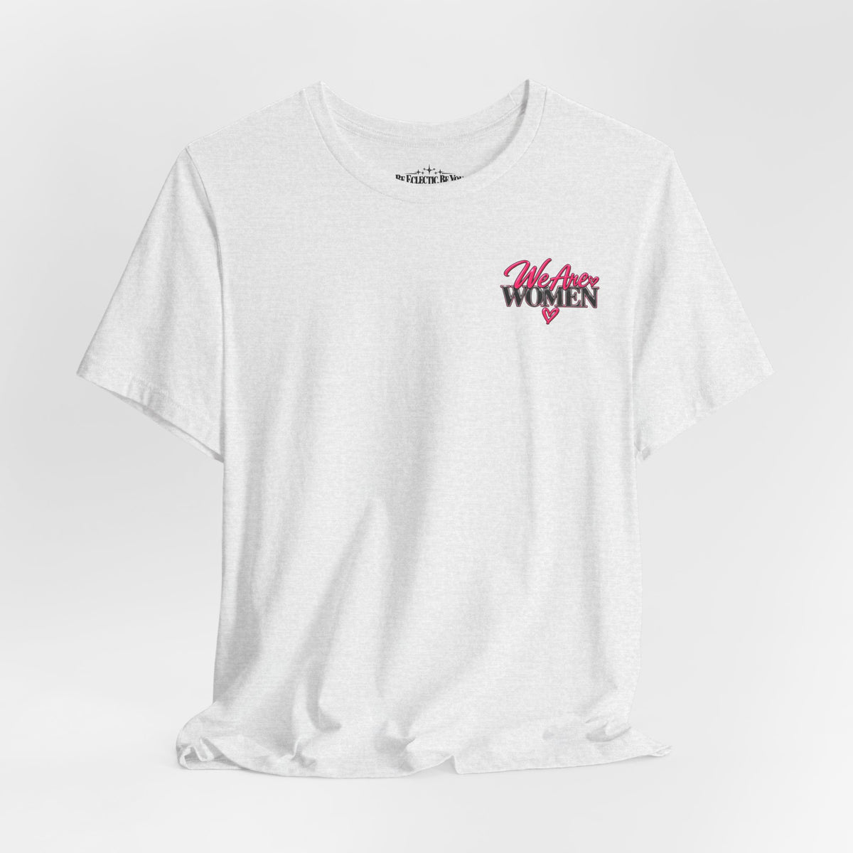 We Are Women Empowerment Graphic Tee