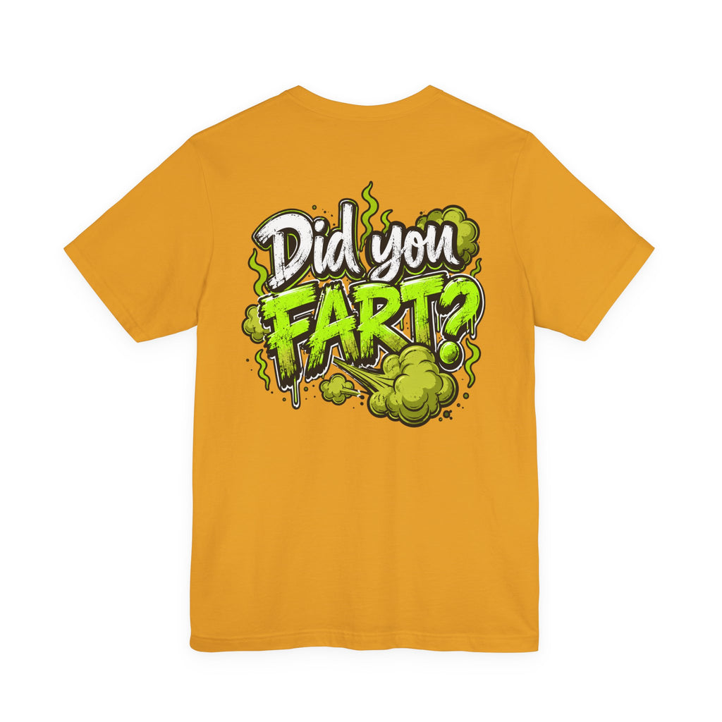 Did You Fart? Funny Green Gas Humor T-Shirt