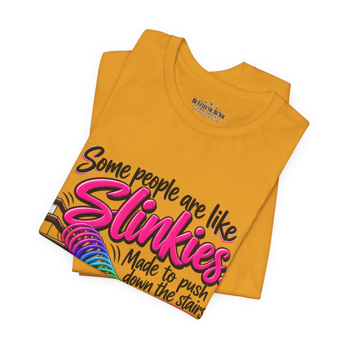 Some People Are Like Slinkies Funny Colorful Slinky Graphic Tee