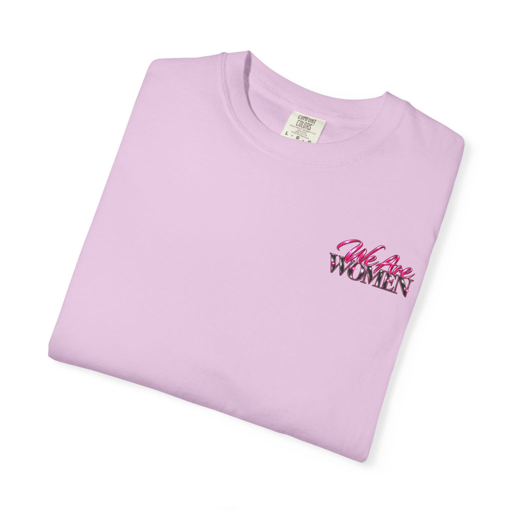 We Are Women Graphic T-Shirt — Empowering Nurses & Healthcare Ladies