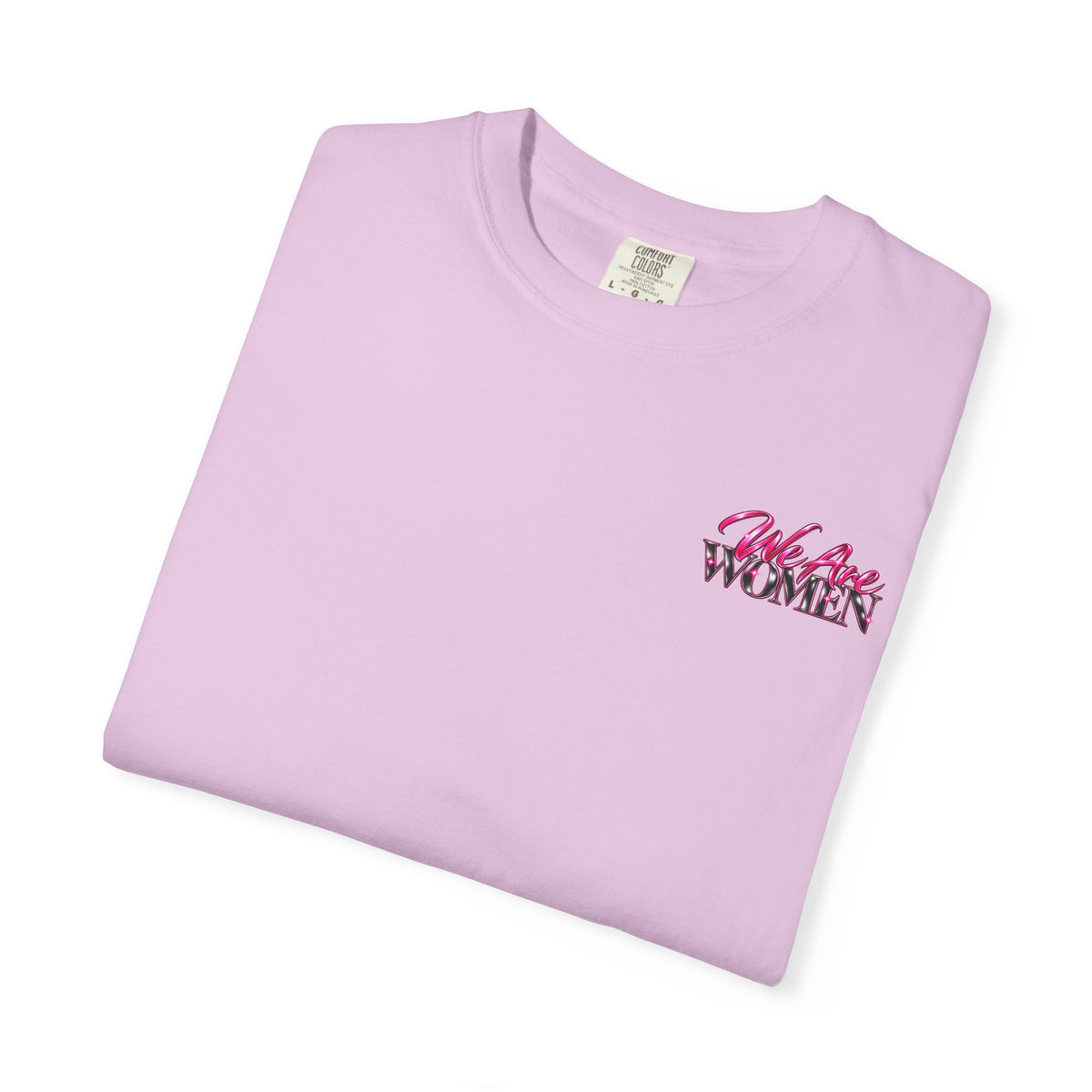 We Are Women Graphic T-Shirt — Empowering Nurses & Healthcare Ladies