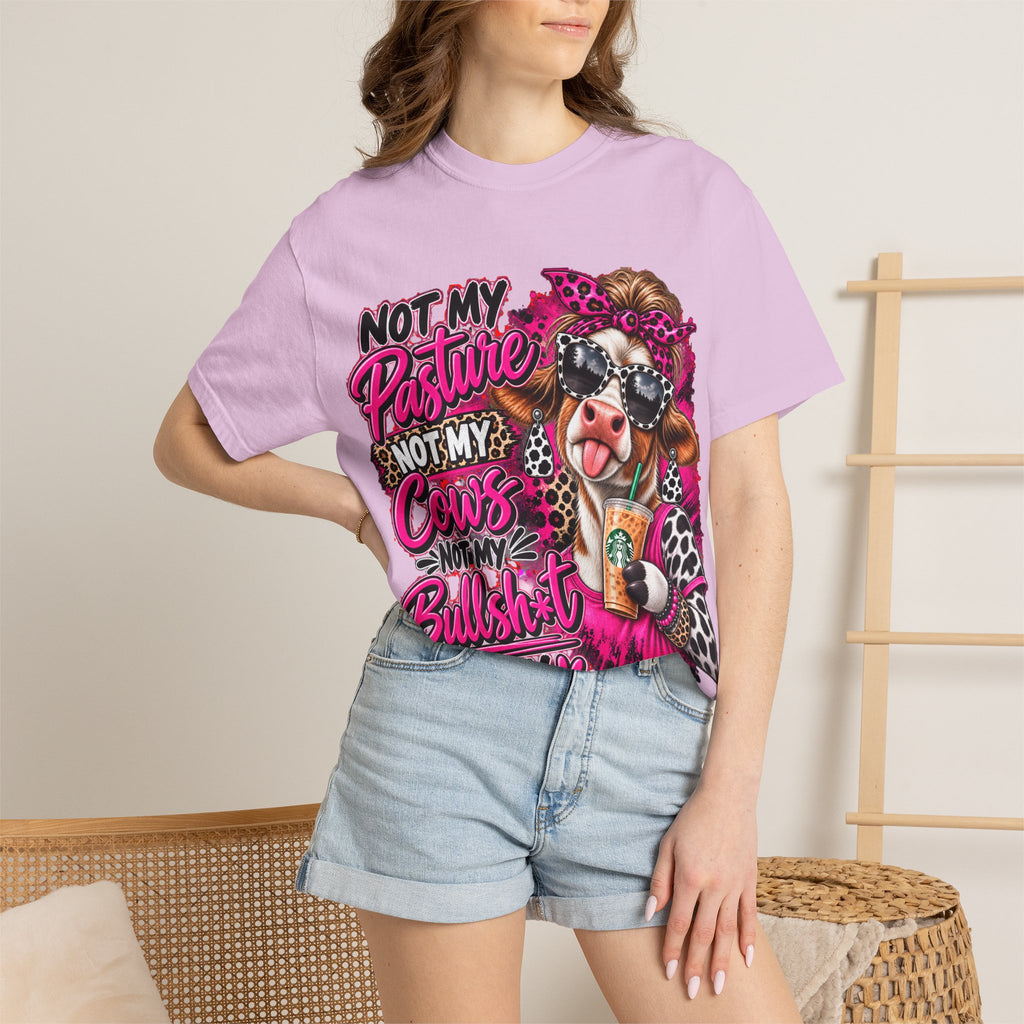 Cow Graphic T-Shirt — “Not My Pasture, Not My Cows, Not My Bullsh!t Today” Bold Cow Design