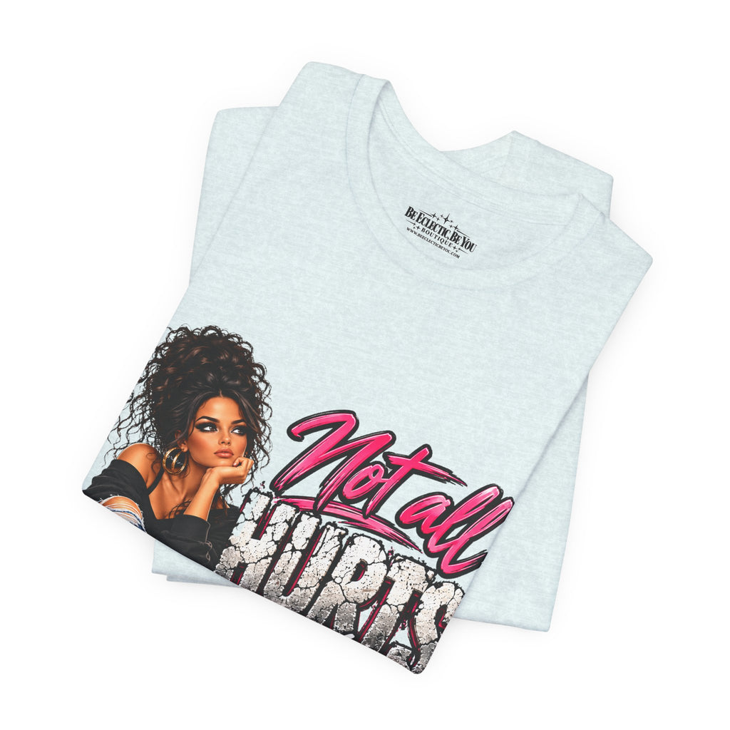 Not All Hurts Can Be Photographed Graphic T-Shirt