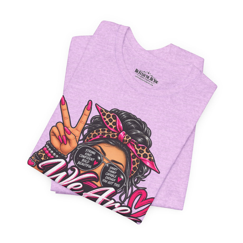 We Are Women Empowerment Graphic T-Shirt