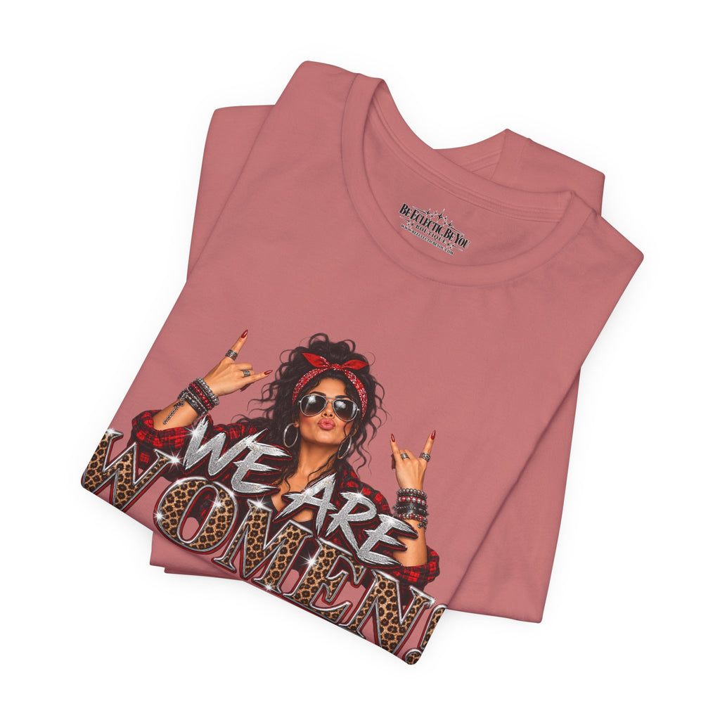 We Are Women Empowerment T-Shirt