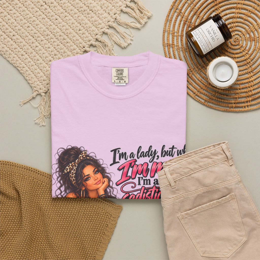 Sassy Lady Graphic T-Shirt — "I'm a lady, but when I'm mad..."