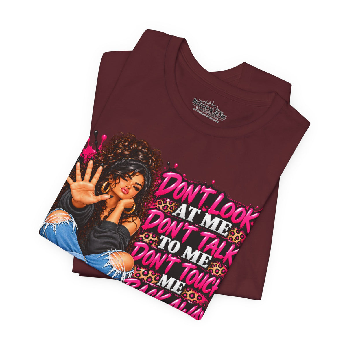 Don’t Look at Me Don’t Talk to Me Graphic T-Shirt