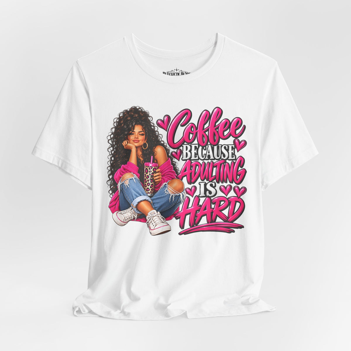 Coffee Because Adulting Is Hard Graphic T-Shirt