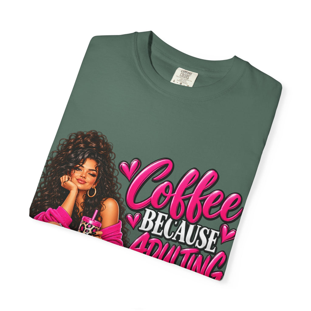 T-Shirt — "Coffee Because Adulting Is Hard" Graphic Tee (Cute Girl Illustration)