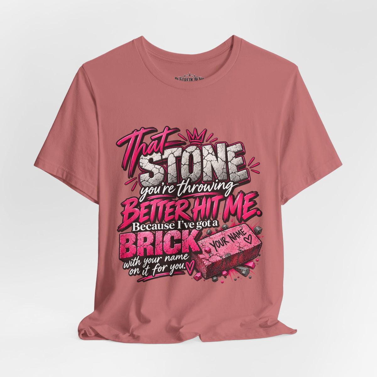 That Stone You’re Throwing? Better Hit Me Because I’ve Got Brick Weed Graphic Tee