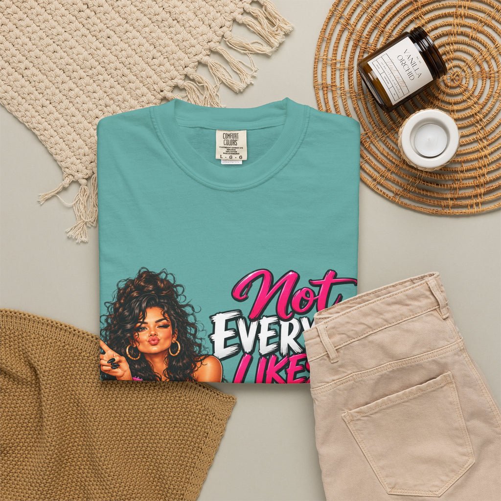 Graphic T-Shirt — "Not Everyone Likes Me But Not Everyone Has Good Taste" Bold Feminine Design